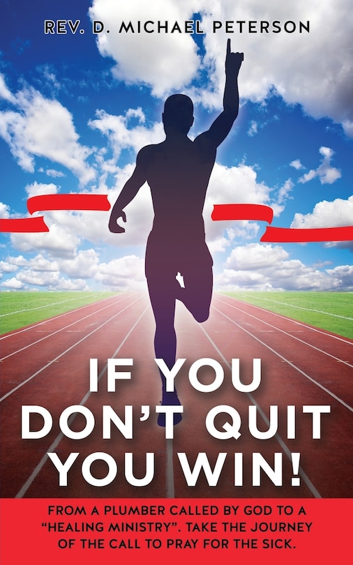 Front cover_If You Don't Quit You Win!