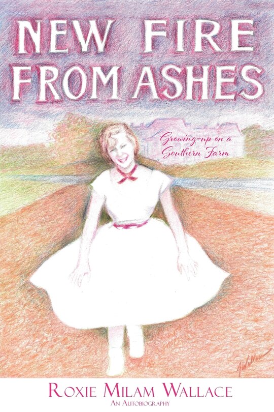 New Fire From Ashes: Growing-up on a Southern Farm