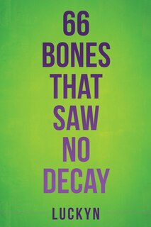 Front cover_66 Bones That Saw No Decay