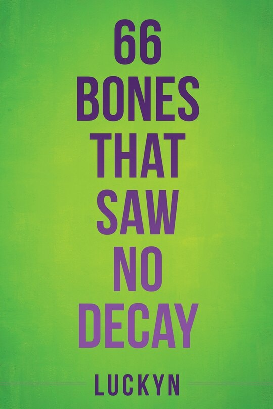 Front cover_66 Bones That Saw No Decay