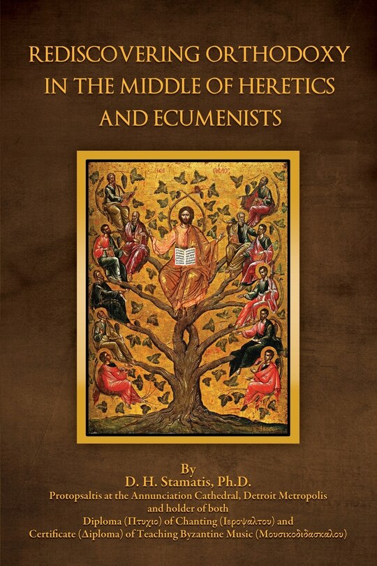 Couverture_Rediscovering Orthodoxy in the Middle of Heretics and Ecumenists