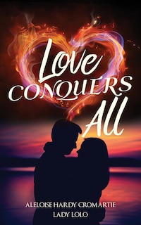 Front cover_Love Conquers All