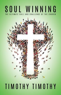 Front cover_SOUL WINNING ...The ultimate call and challenge of the Church
