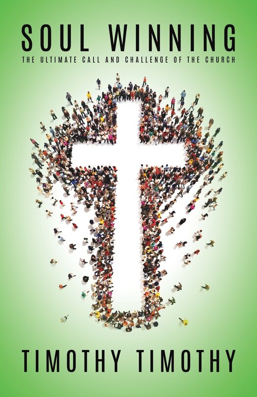 Front cover_SOUL WINNING ...The ultimate call and challenge of the Church