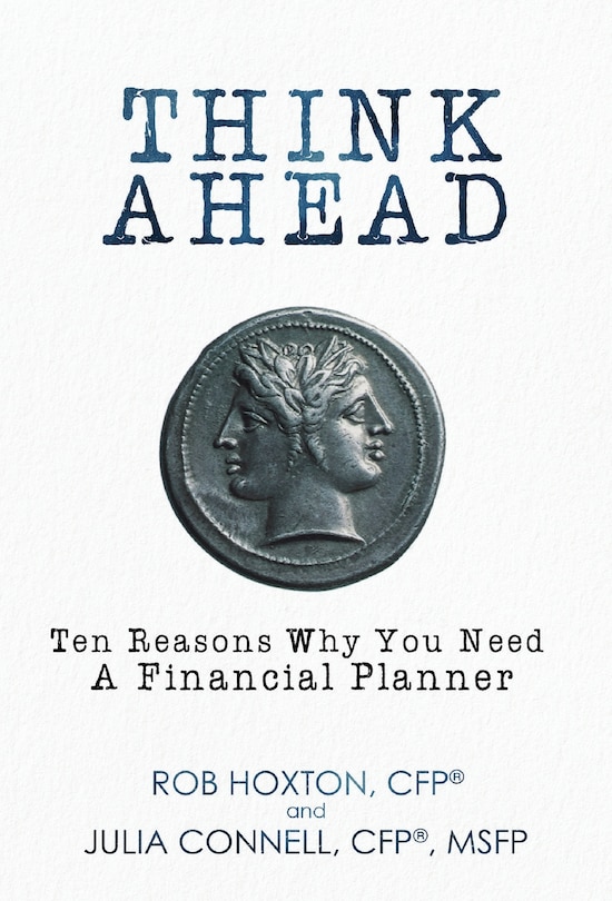 Think Ahead: Ten Reasons Why You Need A Financial Planner
