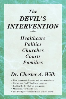 The DEVIL'S INTERVENTION into Healthcare Politics Churches Courts Families