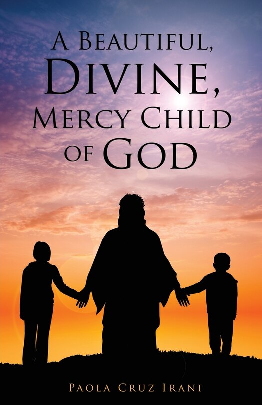 Front cover_A Beautiful, Divine, Mercy Child of God