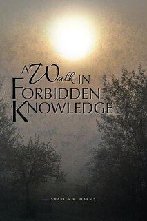 Front cover_A Walk in Forbidden Knowledge