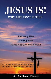 Front cover_JESUS IS! Why life isn't futile
