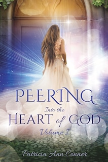 Front cover_Peering Into the Heart of God Volume I