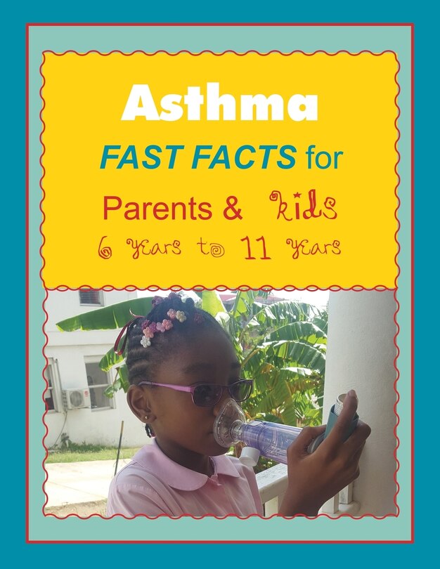 Front cover_Asthma FAST FACTS for Parents & Kids 6 years to 11 years