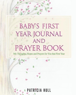 Front cover_Baby's First Year Journal and Prayer Book