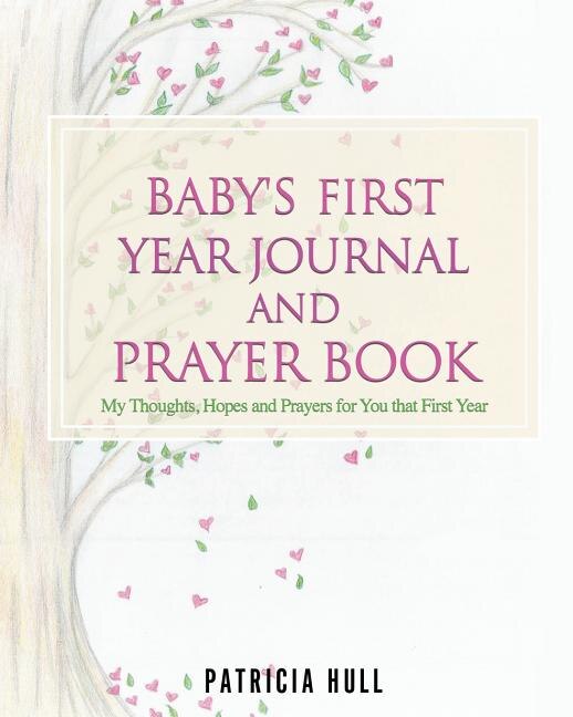 Front cover_Baby's First Year Journal and Prayer Book