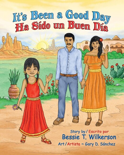 It's Been a Good Day Ha Sido un Buen Dia: English and in Spanish