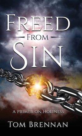 Freed From Sin: A Primer on Holiness