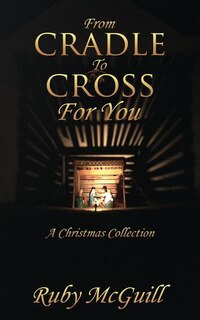 Front cover_From Cradle To Cross For You