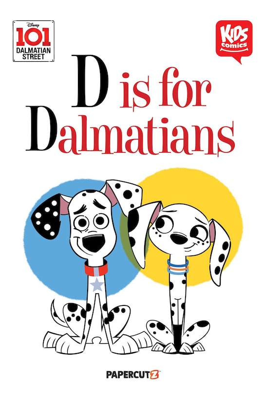 Disney Kids Comics: 101 Dalmatians: D is for Dalmatians: D as in Dalmatian