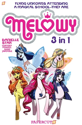 Melowy 3-in-1 #1: Collects The Test Of Magic, The Fashion Club Of Colors, And Time To Fly