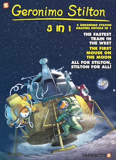 Geronimo Stilton 3-in-1 #5: Collecting  The Fastest Train in the West, First Mouse on the Moon, and All for Stilton, Stilton for All!