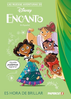 Front cover_Las Nuevas Aventuras de Encanto Vol. 1: Es Hora De Brillar