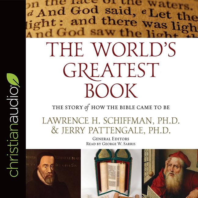 The World's Greatest Book: The Story Of How The Bible Came To Be