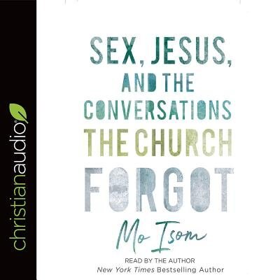 Front cover_Sex, Jesus, And The Conversations The Church Forgot