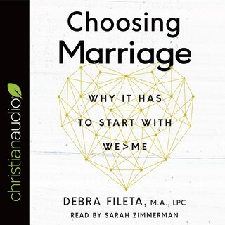 Choosing Marriage: Why It Has To Start With We>me