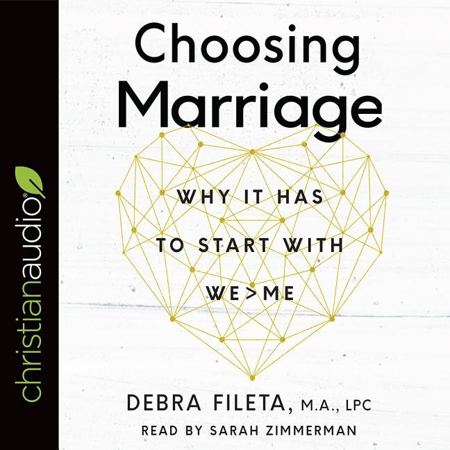 Choosing Marriage: Why It Has To Start With We>me