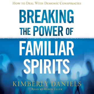 Front cover_Breaking The Power Of Familiar Spirits