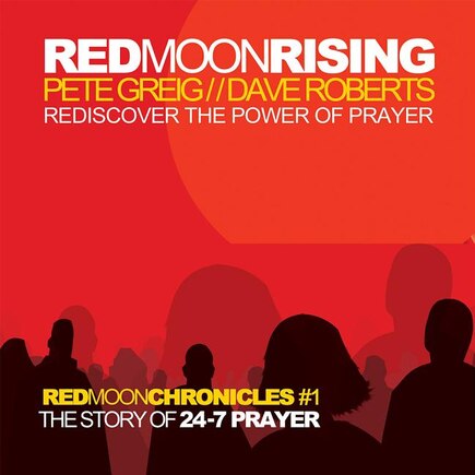 Red Moon Rising: Rediscover The Power Of Prayer