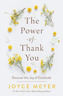 The Power Of Thank You: Discover The Joy Of Gratitude