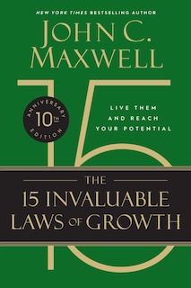 Front cover_The 15 Invaluable Laws of Growth (10th Anniversary Edition)