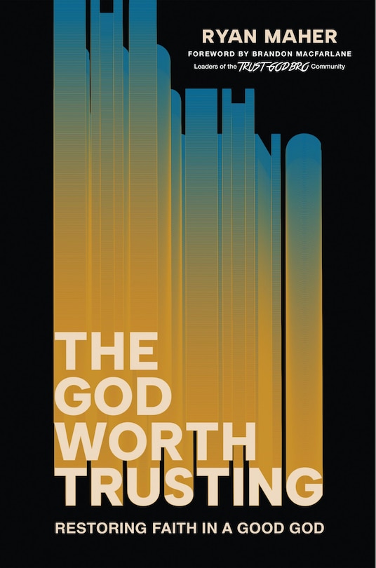 Front cover_The God Worth Trusting