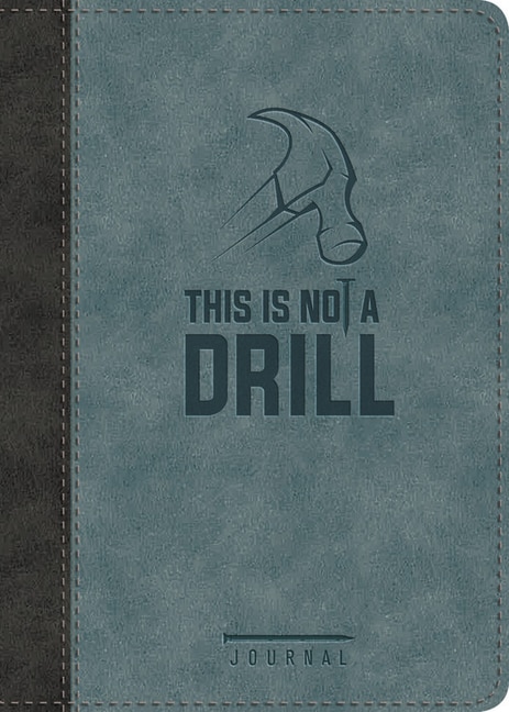 Front cover_This Is Not a Drill LeatherLuxe Journal