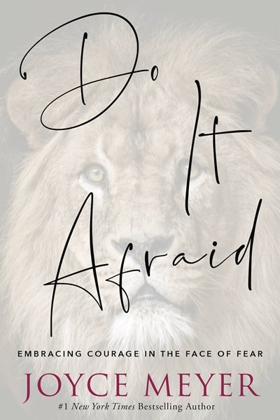 Do It Afraid: Embracing Courage In The Face Of Fear