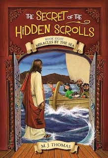 Front cover_The Secret of the Hidden Scrolls: Miracles by the Sea, Book 8