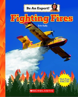 Front cover_Fighting Fires (be An Expert!) (library Edition)