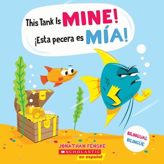 Front cover_This Tank is Mine! / ¡Esta pecera es mía! (Scholastic Bilingual)