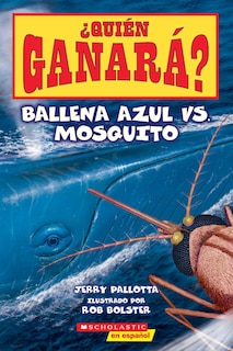 Front cover_¿Quién ganará? Ballena azul vs. Mosquito (Who Would Win? Blue Whale vs. Mosquito)