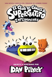 Couverture_El Club de Cómics de Supergatito: Influencers (Cat Kid Comic Club: Influencers)