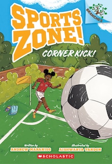 Front cover_Corner Kick!: A Branches Book (Sports Zone! #2)