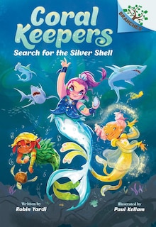 Front cover_Search for the Silver Shell: A Branches Book (Coral Keepers #1)