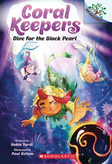 Couverture_Dive for the Black Pearl: A Branches Book (Coral Keepers #2)