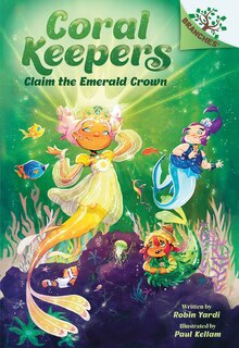 Couverture_Claim the Emerald Crown: A Branches Book (Coral Keepers #3)