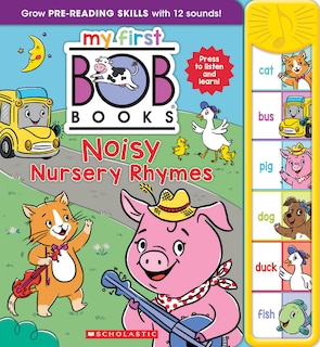Front cover_My First Bob Books - Noisy Nursery Rhymes Sound Book | Phonics, Up to Age 5 (Reading Readiness)