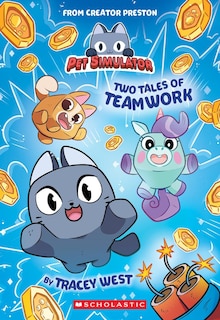 Front cover_Two Tales of Teamwork (Pet Simulator Illustrated Novel #1)