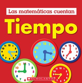Couverture_Tiempo (Las Matem&aacute;ticas Cuentan): Time (Math Counts in Spanish)