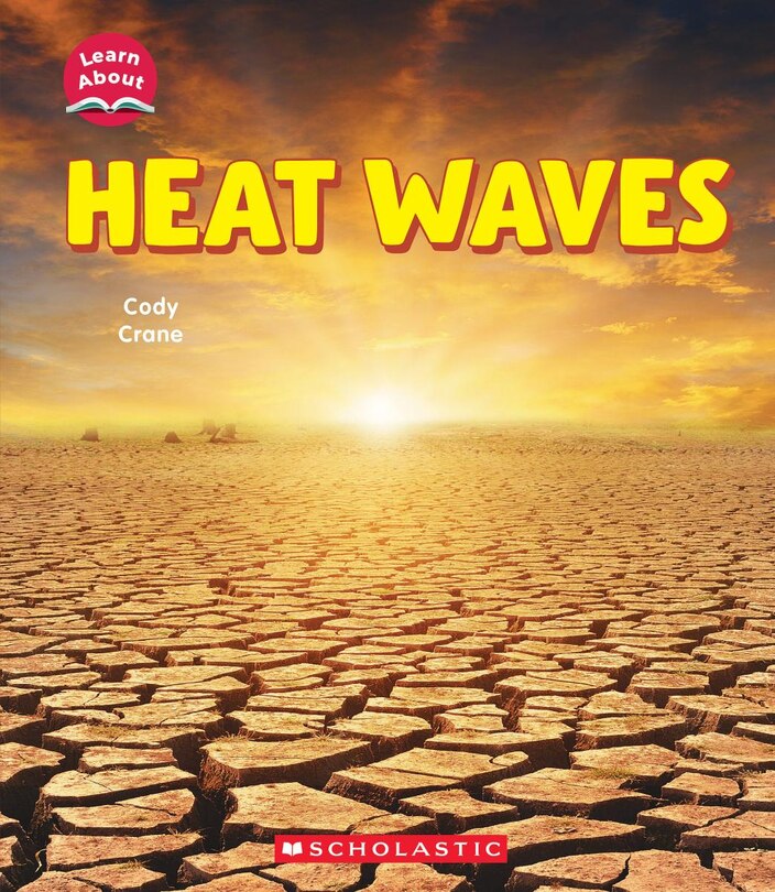 Front cover_Heat Waves (Learn About: Wild Weather)