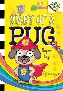 Couverture_Super Pug: A Branches Book (Diary of a Pug #13)