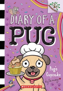 Couverture_Pug's Cupcake: A Branches Book (Diary of a Pug #16)